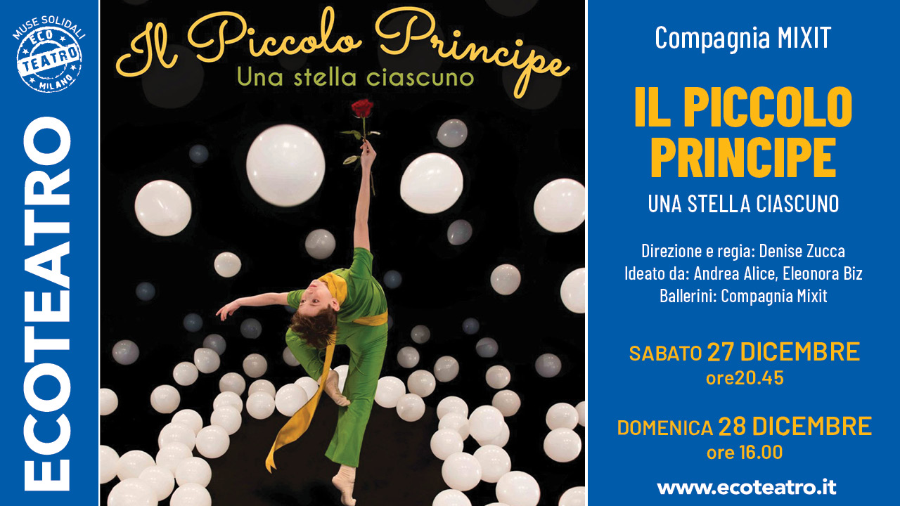 “IL PICCOLO PRINCIPE ” – Compagnia di Danza MIXIT – all’ ECOTEATRO DI MILANO IL 27 E 28 DICEMBRE 2025