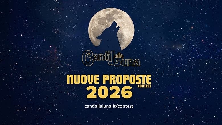 Sono ufficialmente aperte le iscrizioni al premio “Canti alla Luna 2026 – Nuove Proposte”, contest dedicato ai protagonisti della nuova canzone d’autore italiana.