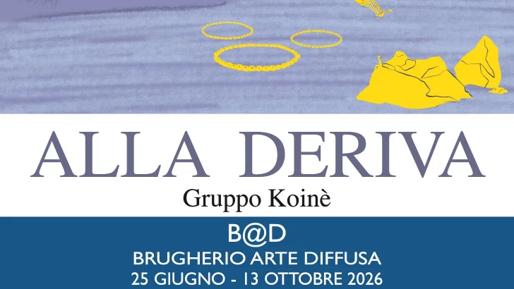 BRUGHERIO ARTE DIFFUSA“Alla deriva” con il Gruppo Koinè arte contemporaneaterza edizione della rassegna di arte contemporanea presso il parco Increa di Brugherio, dal 25 giugno al 13 ottobre 2026 BRUGHERIO ARTE DIFFUSA“Alla deriva” con il Gruppo Koinè arte contemporaneaterza edizione della rassegna di arte contemporanea presso il parco Increa di Brugherio, dal 25 giugno al 13 ottobre 2026